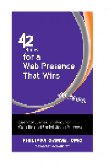 42 Rules for a Web Presence That Wins. Essential Business Strategy for Website and Social Media Success