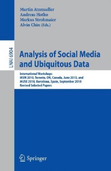 Analysis of Social Media and Ubiquitous Data: International Workshops MSM 2010, Toronto, Canada, June 13, 2010, and MUSE 2010, Barcelona, Spain, September 20, 2010, Revised Selected Papers