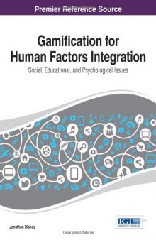 Gamification for Human Factors Integration: Social, Education, and Psychological Issues (Advances in Human and Social Aspects of Technology