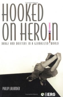 Hooked on Heroin: Drugs and Drifters in a Globalized World
