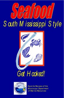 Seafood South Mississippi Style - Get Hooked  Cook Book
