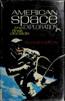 American Space Exploration - The First Decade