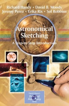 Astronomical Sketching: A Step-by-Step Introduction (Patrick Moore's Practical Astronomy Series)
