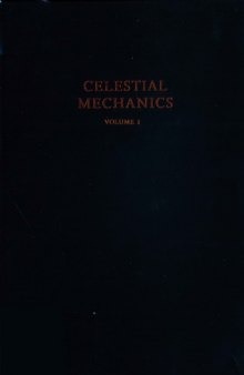 Celestial Mechanics, Volume 1: Dynamical Principles and Transformation Theory