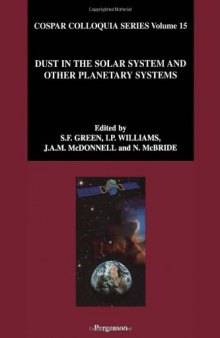 Dust in the solar system and other planetary systems: proceedings of the IAU Colloquium 181, held at the University of Kent, Canterbury, U.K., 4-10 April 2000