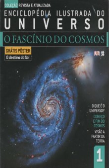 Enciclopédia Ilustrada do Universo - O Fascínio do Cosmos