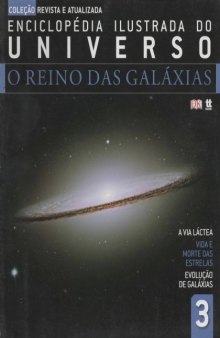 Enciclopédia Ilustrada do Universo - O Reino das Galáxias
