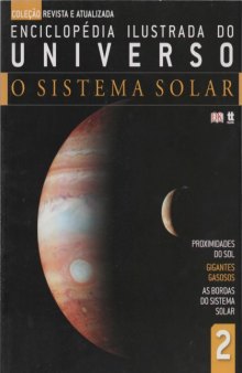 Enciclopédia Ilustrada do Universo - O Sistema Solar