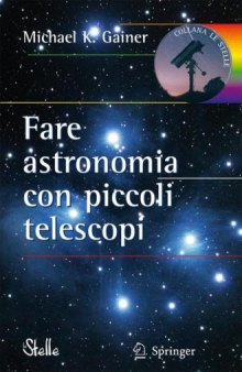 Fare astronomia con piccoli telescopi (Le Stelle)