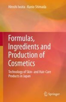 Formulas, Ingredients and Production of Cosmetics: Technology of Skin- and Hair-Care Products in Japan