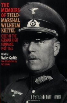 In the Service of the Reich. The Memoirs of Field-Marshal Wilhelm Keitel