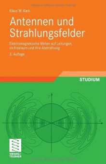 Antennen und Strahlungsfelder: Elektromagnetische Wellen auf Leitungen, im Freiraum und ihre Abstrahlung, 3. Auflage