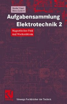 Aufgabensammlung Elektrotechnik, Bd.2, Magnetisches Feld und Wechselstrom
