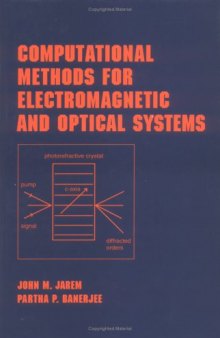 Computational methods for electromagnetics and optical systems