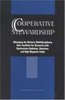 Cooperative Stewardship: Managing the Nation's Multidisciplinary User Facilities for Research with Synchrotron Radiation, Neutrons, and High Magnetic Fields 