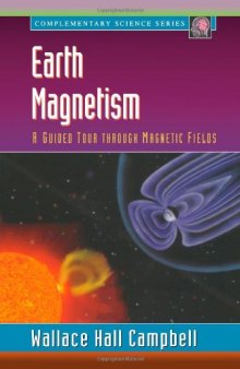 Earth Magnetism : A Guided Tour Through Magnetic Fields (Complementary Science)