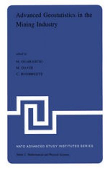 Advanced Geostatistics in the Mining Industry: Proceedings of the NATO Advanced Study Institute held at the Istituto di Geologia Applicata of the University of Rome, Italy, 13–25 October 1975