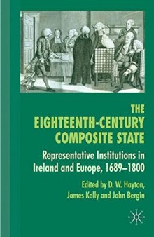The Eighteenth-Century Composite State: Representative Institutions in Ireland and Europe, 1689-1800