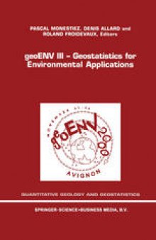 geoENV III — Geostatistics for Environmental Applications: Proceedings of the Third European Conference on Geostatistics for Environmental Applications held in Avignon, France, November 22–24, 2000