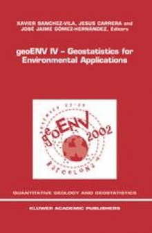 geoENV IV — Geostatistics for Environmental Applications: Proceedings of the Fourth European Conference on Geostatistics for Environmental Applications held in Barcelona, Spain, November 27–29, 2002