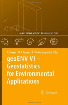 geoENV VI Geostatistics for Environmental Applications (Quantitative Geology and Geostatistics)