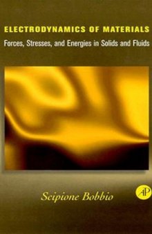 Electrodynamics of Materials: Forces, Stresses, and Energies in Solids and Fluids