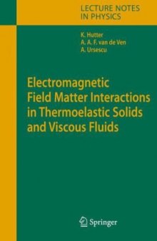 Electromagnetic Field Matter Interactions in Thermoelasic Solids and Viscous Fluids (Lecture Notes in Physics)