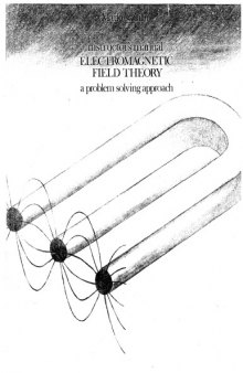 Electromagnetic Field Theory: A Problem Solving Approach, Solutions Manual