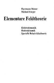 Elementare Feldtheorie.. Elektrodynamik, Hydrodynamik, spezielle Relativitaetstheorie