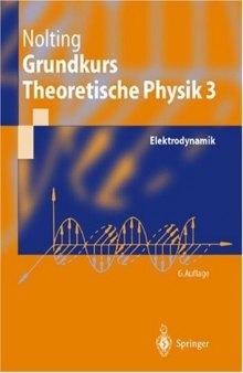 Grundkurs Theoretische Physik 3-Elektrodynamik