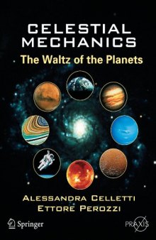 Celestial Mechanics: The Waltz of the Planets (Springer Praxis Books   Popular Astronomy)