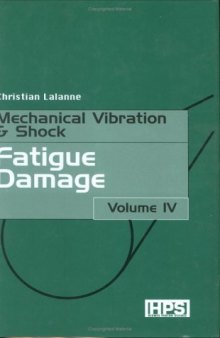 Mechanical Vibrations and Shocks: Fatigue Damage v. 4 (Mechanical vibration & shock)