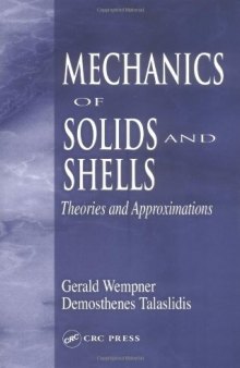 Mechanics of Solids and Shells:  Theories and Approximations