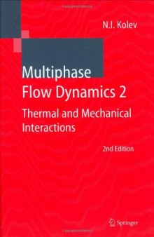 Multiphase Flow Dynamics 2: Thermal and Mechanical Interactions , 2nd Edition