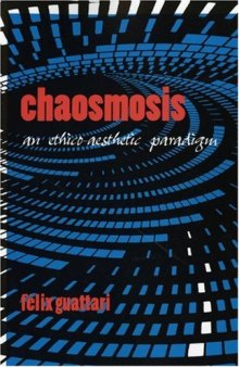 Chaosmosis: An Ethicoaesthetic Paradigm