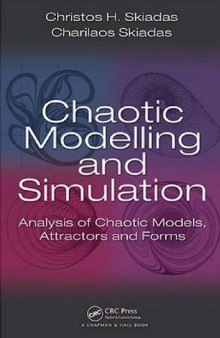 Chaotic Modelling And Simulation - Analysis Of Chaotic Models, Attractors And Forms