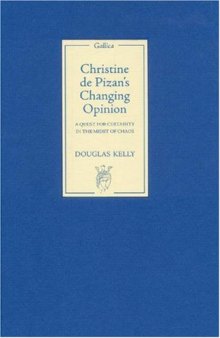 Christine de Pizan's Changing Opinion: A Quest for Certainty in the Midst of Chaos
