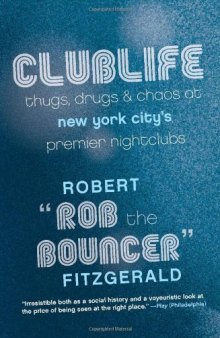 Clublife: Thugs, Drugs, and Chaos at New York City's Premier Nightclubs