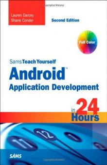 Sams Teach Yourself Android Application Development in 24 Hours  