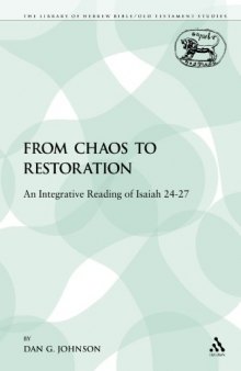 From Chaos to Restoration: An Integrative Reading of Isaiah 24-27 (JSOT Supplement)