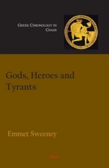 Gods, Heroes and Tyrants: Greek Chronology in Chaos