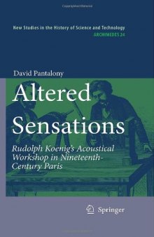 Altered Sensations: Rudolph Koenig's Acoustical Workshop in Nineteenth-Century Paris