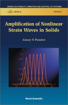 Amplification of Nonlinear Strain Waves in Solids (Series on Stability, Vibration and Control of Systems, Series a, 9)