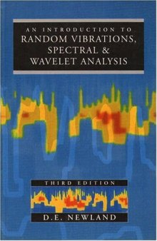 An Introduction to Random Vibration Spectral and Wavelet Analysis. Newland