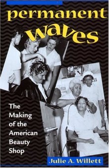 Permanent Waves: The Making of the American Beauty Shop