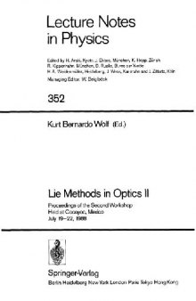 Lie Methods in Optics II: Proceedings of the Second Workshop Held at Cocoyoc, Mexico July 19–22, 1988