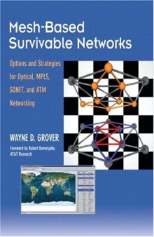 Mesh-Based Survivable Networks Options and Strategies for Optical, MPLS, SONET, and ATM Networking