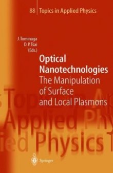 Optical Nanotechnologies: The Manipulation of Surface and Local Plasmons