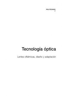 Tecnología óptica; Lentes oftálmicas, diseño y adaptación