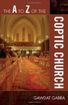 The A to Z of the Coptic Church (The a to Z Guide)